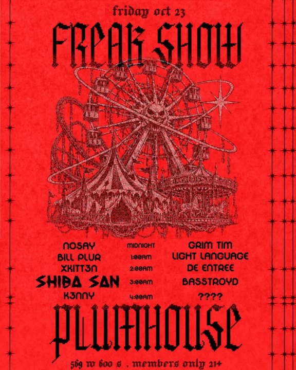 Freak Show flyer: Friday, Oct 23 at Plumhouse with Shiba San, Bill Plur on at 1:00 AM